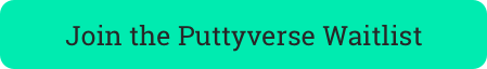 Join the Puttyverse Waitlist